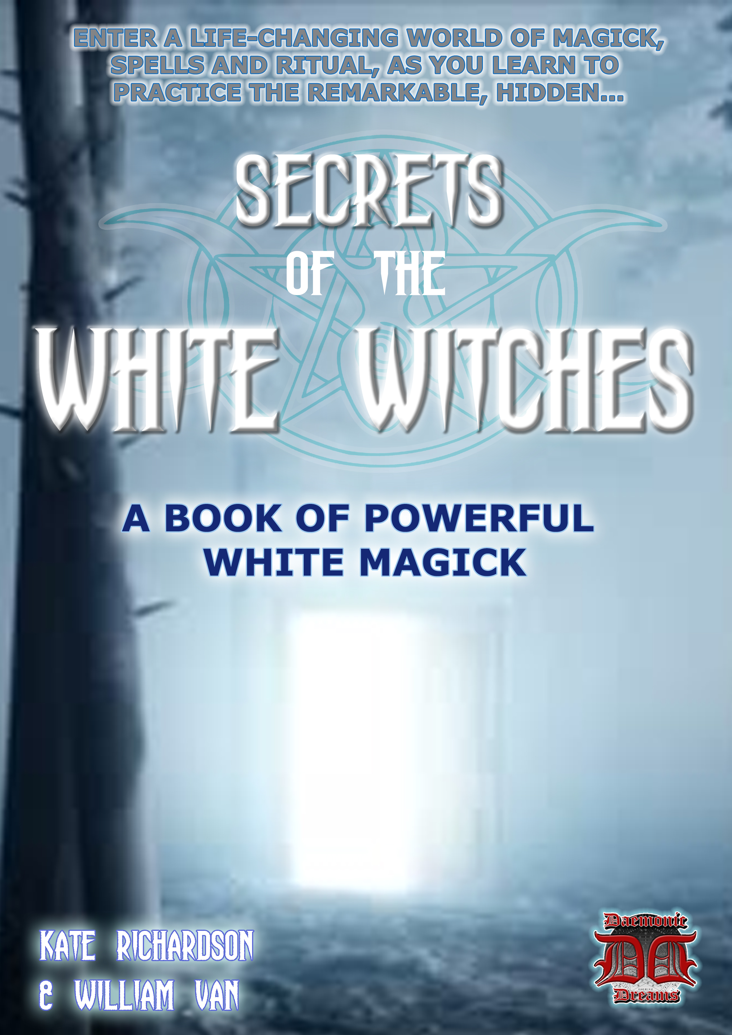 SECRETS OF THE WHITE WITCHES By William Van & Kate Richardson
